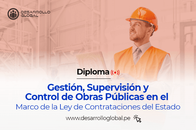 Diploma Gestión, Ejecución y Control de Obras Públicas en el Marco de la Ley de Contrataciones del Estado